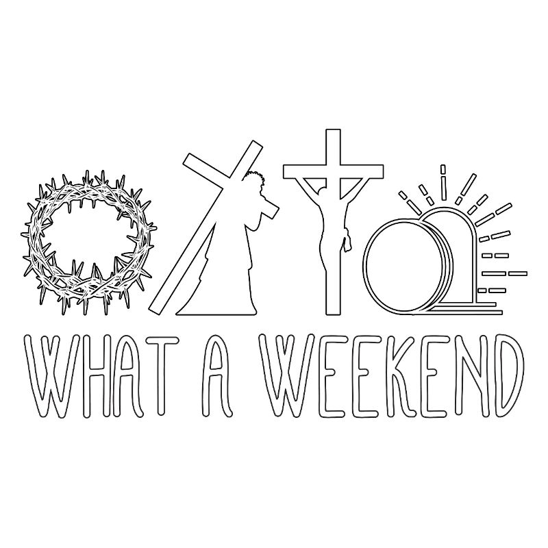 What A Weekend Jesus Easter