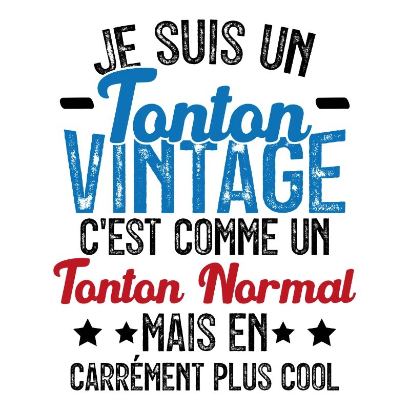 Tonton Vintage C'est Comme Tonton Normal Plus Cool