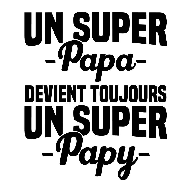 Super papa devient toujours un super papy Cadeau