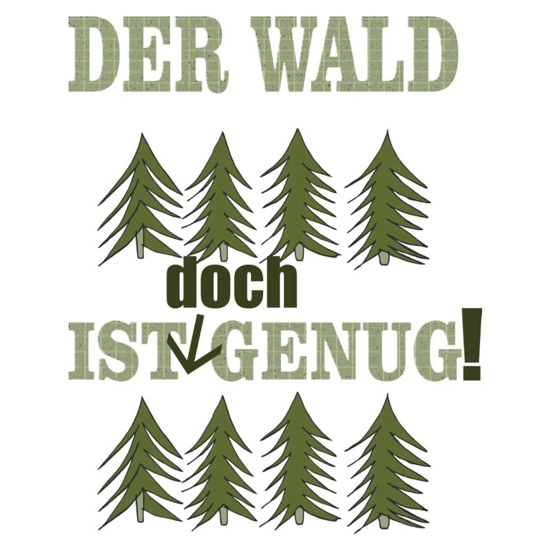 der wald ist doch genug