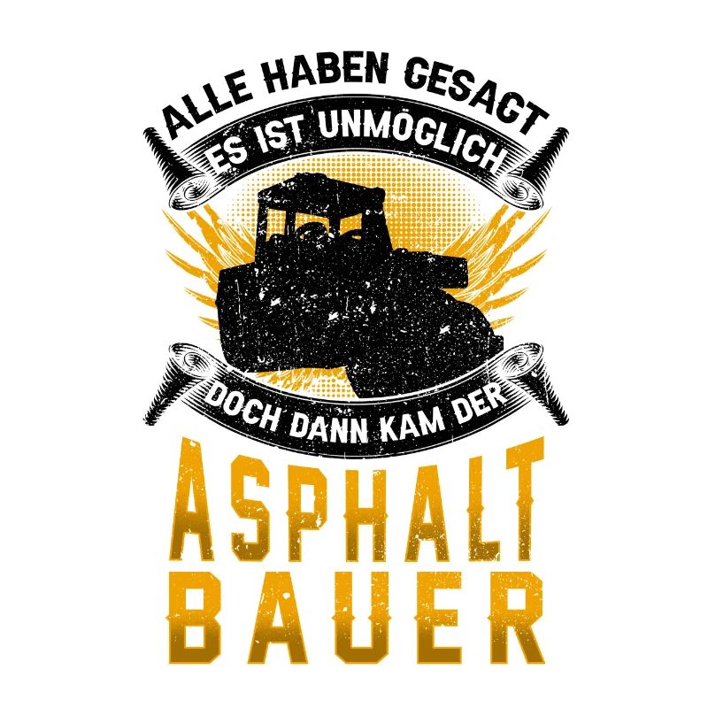 Asphaltbauer unmöglich Straßenbauer