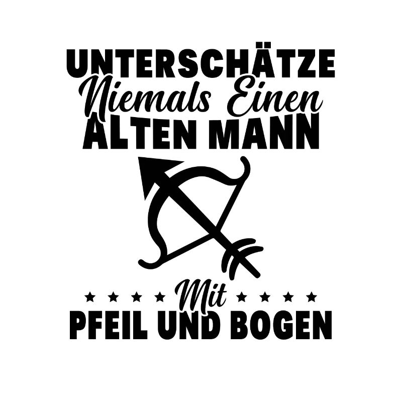 Unterschätze Alten Mann Pfeil und Bogen Spruch