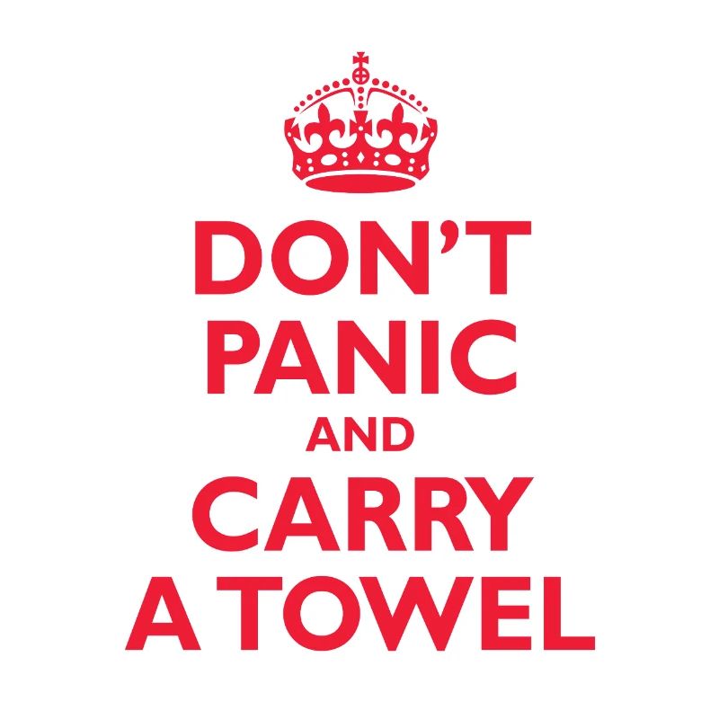 Don’t Panic and Carry a Towel