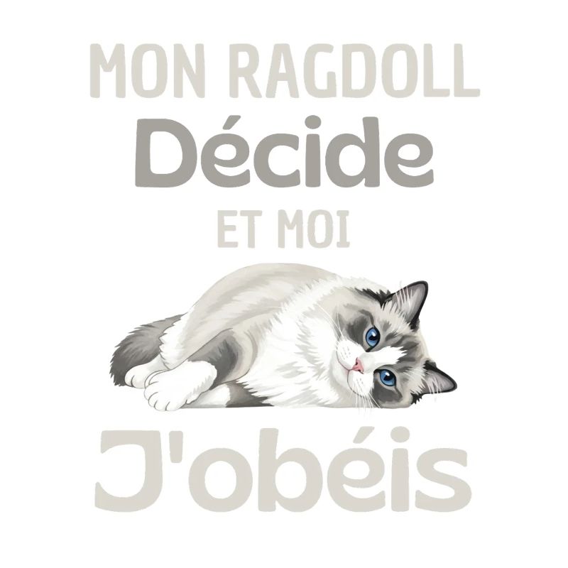 Mon Ragdoll Décide, Moi J’obéis