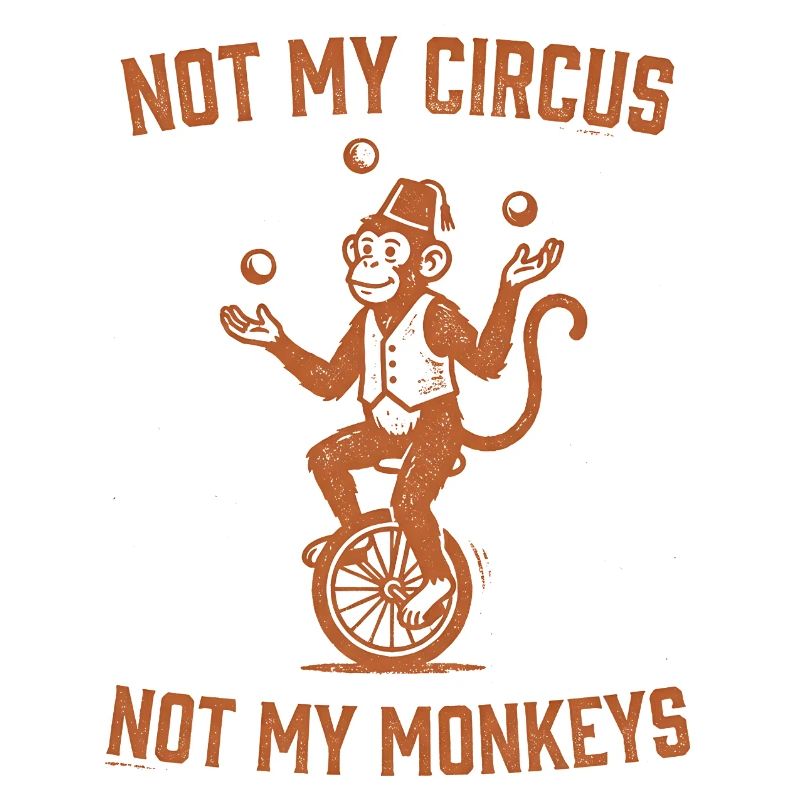 Pas mon cirque, pas mes singes