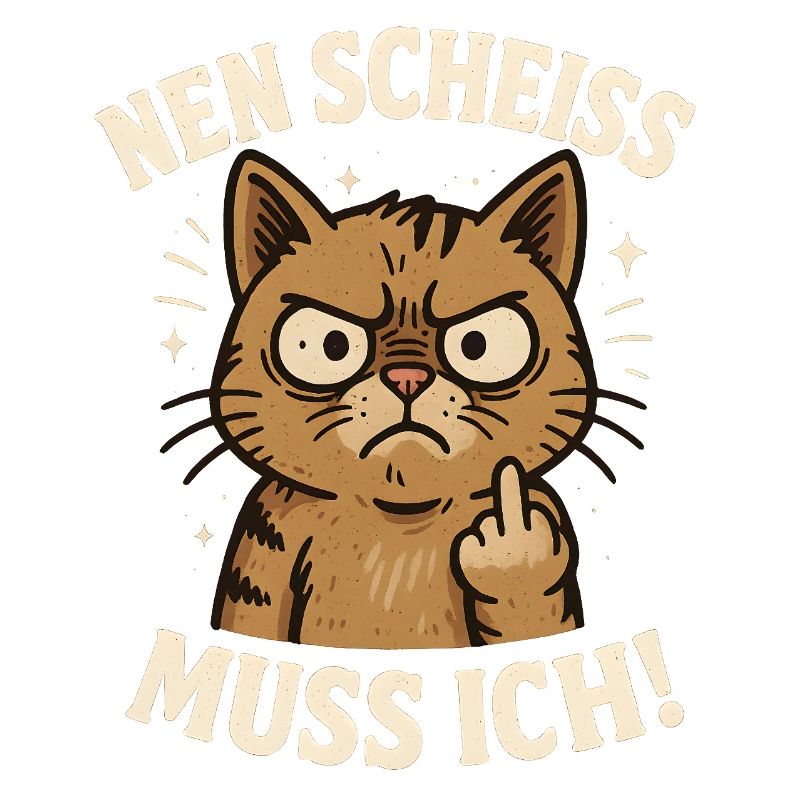 Nen Scheiss Muss Ich Katze