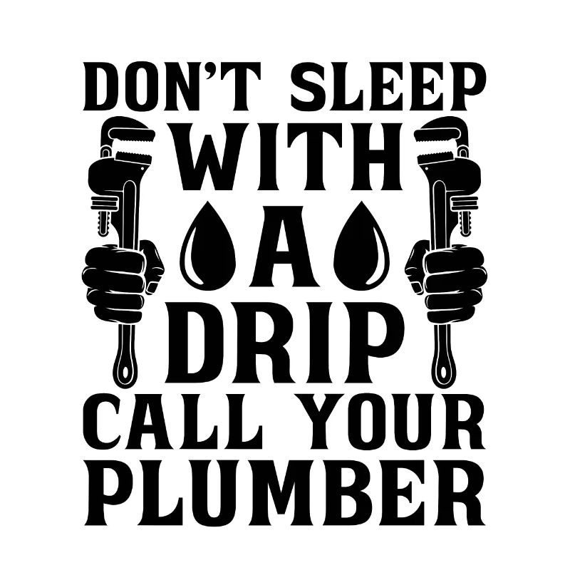 Don't Sleep Plumber Tool Plumbing Pipe Plumbers