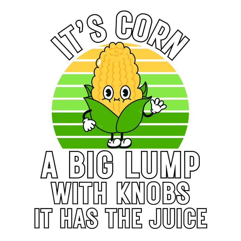 Retro Funny Corn - Il a le jus C’est du maïs