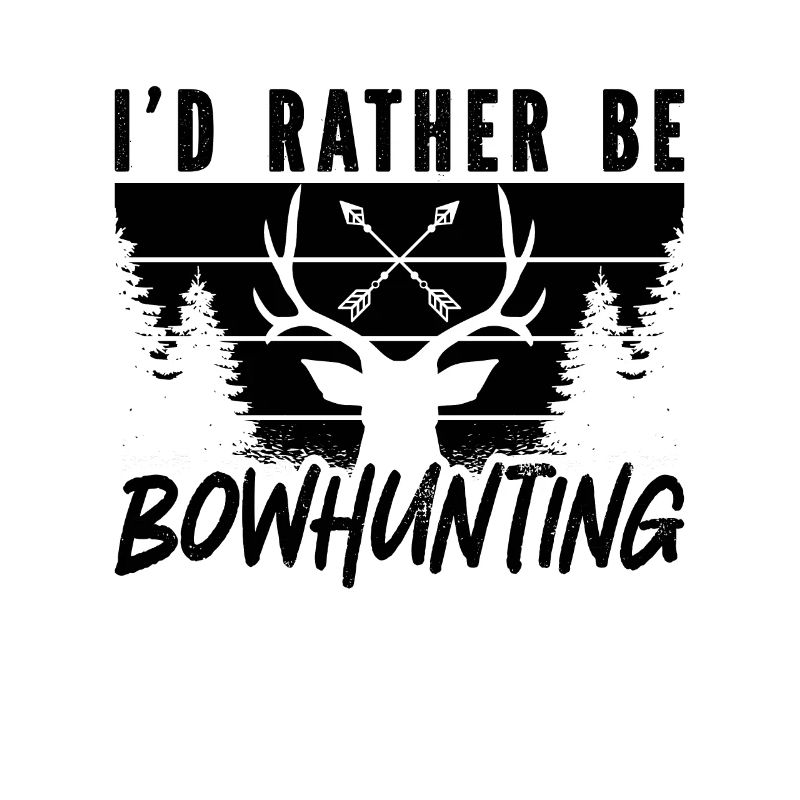 I'd Rather Be Bowhunting Archer Shooting Bowhunter