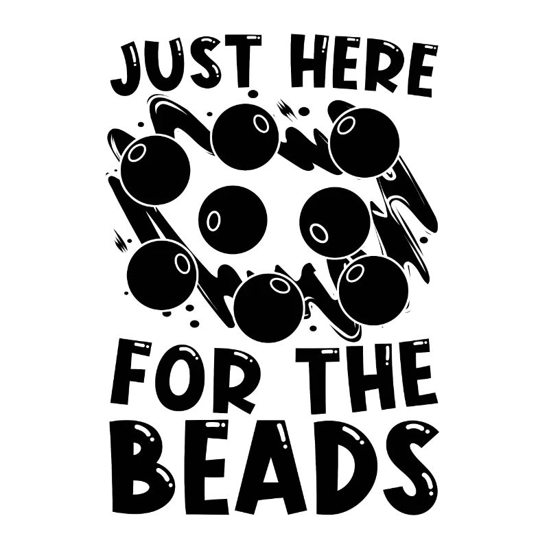Just Here For The Beading Beadwork Jewelry Beader