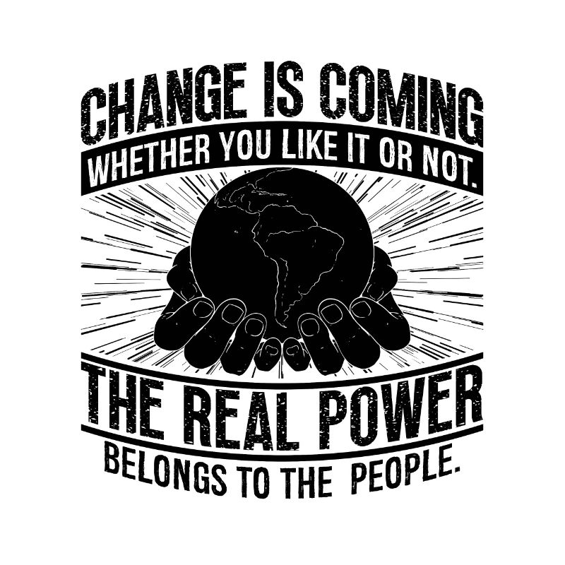Change Is Coming Global Warming Climate Activist