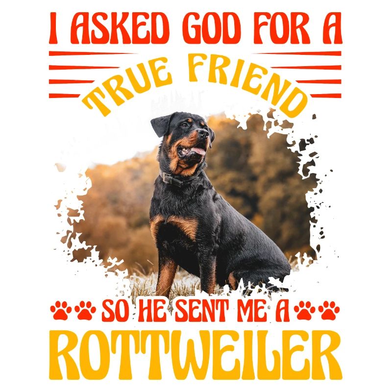 J’ai demandé à Dieu un véritable ami, il a envoyé un Rottweiler