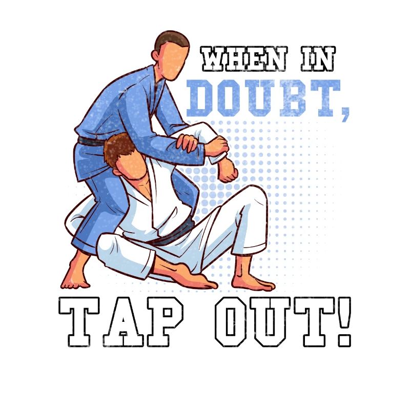 When in doubt tap out