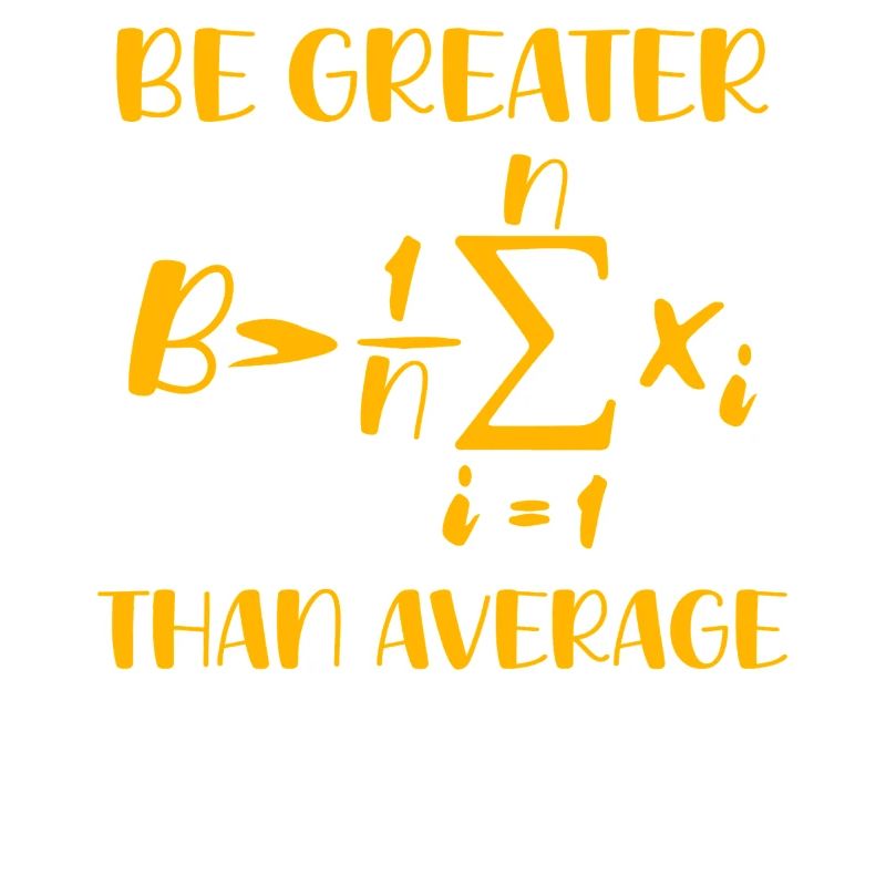 Math Pun – Be Greater Than Average