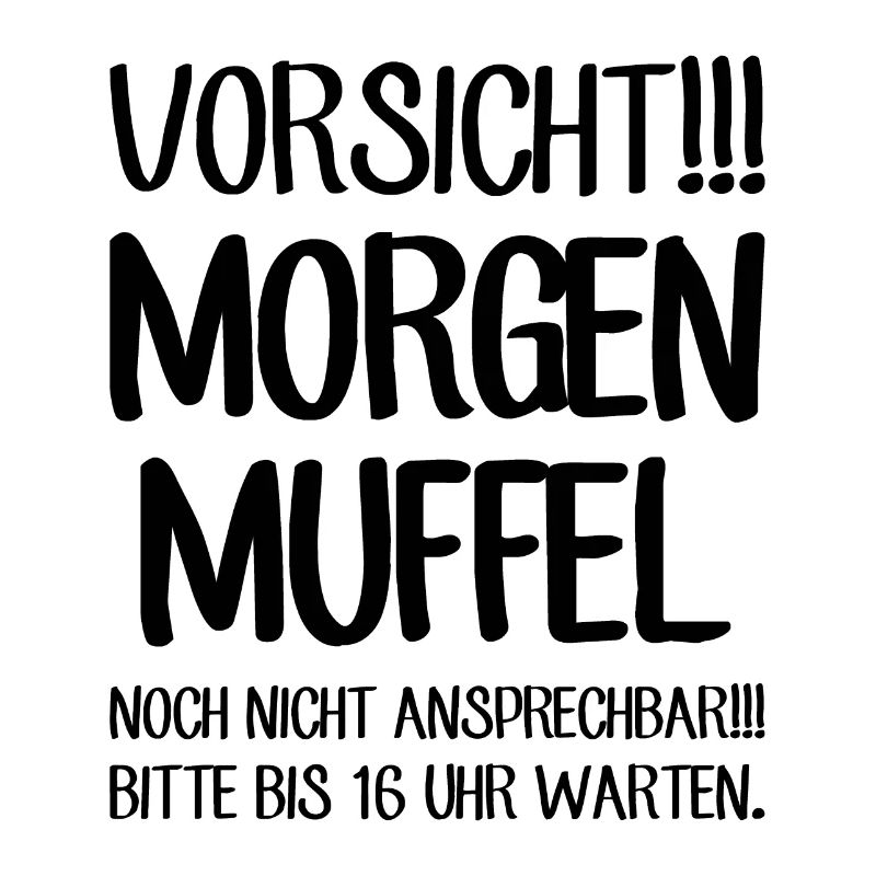 Morgenmuffel - Noch nicht ansprechen Bitte warten