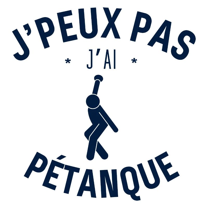 J peux pas j ai Pétanque