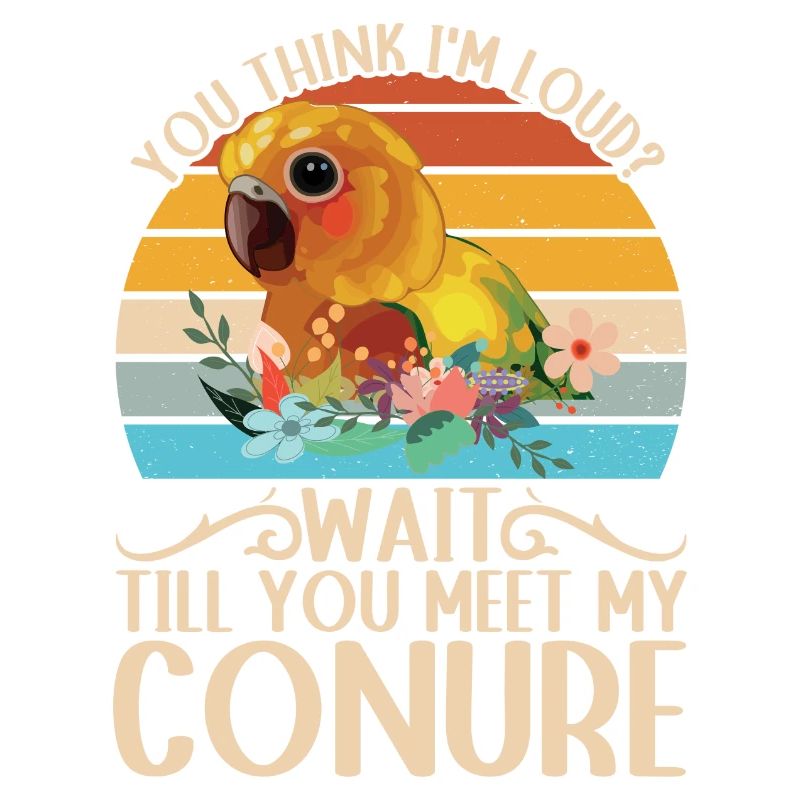 Vous pensez que je suis bruyant? Conure de perruche Design
