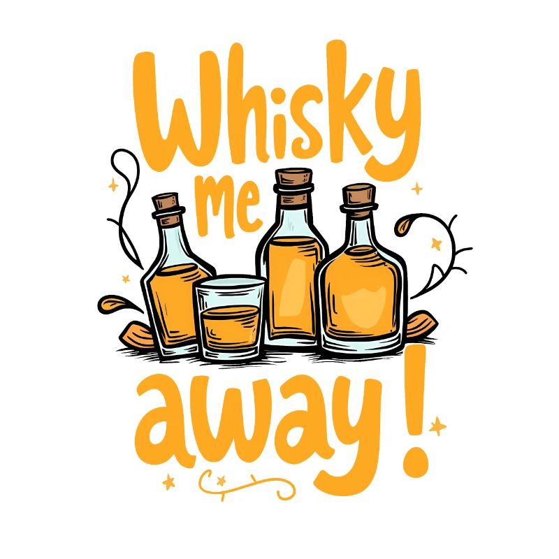 WHISKY ME AWAY! WHISKEY