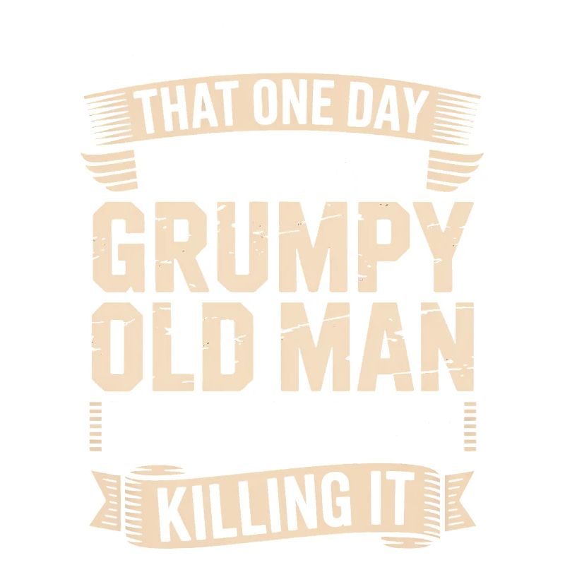 Grumpy Old Man Killing It