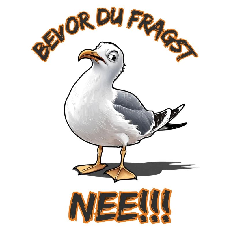 Funny saying with seagull Before you ask No !!