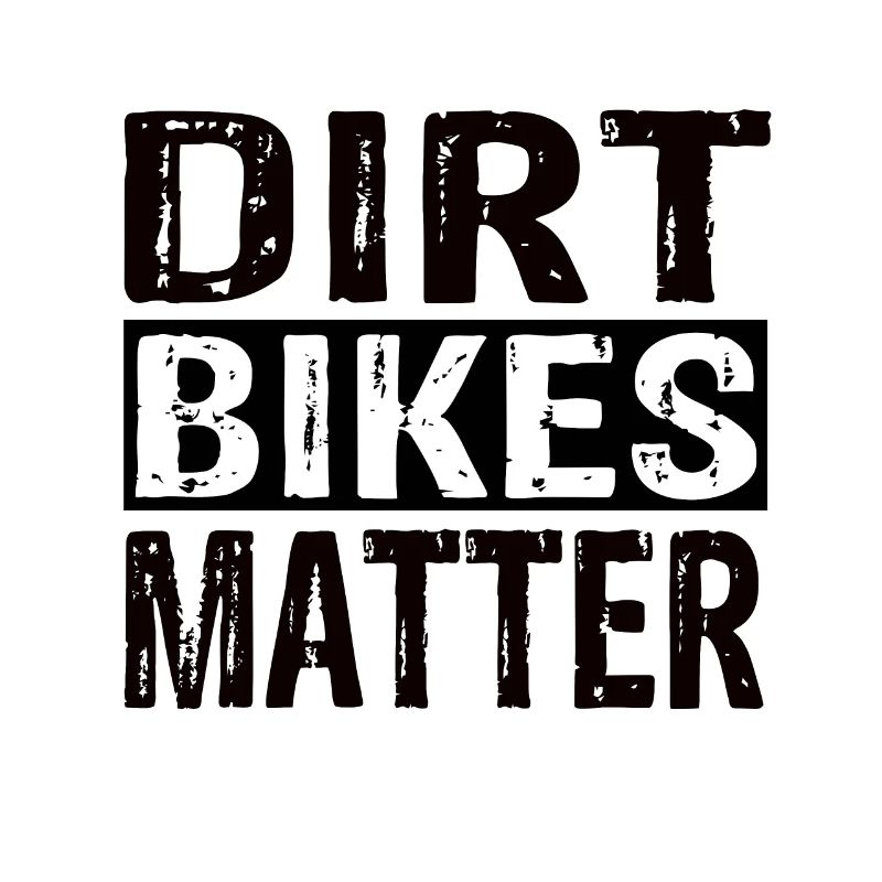 Dirt bikes matter