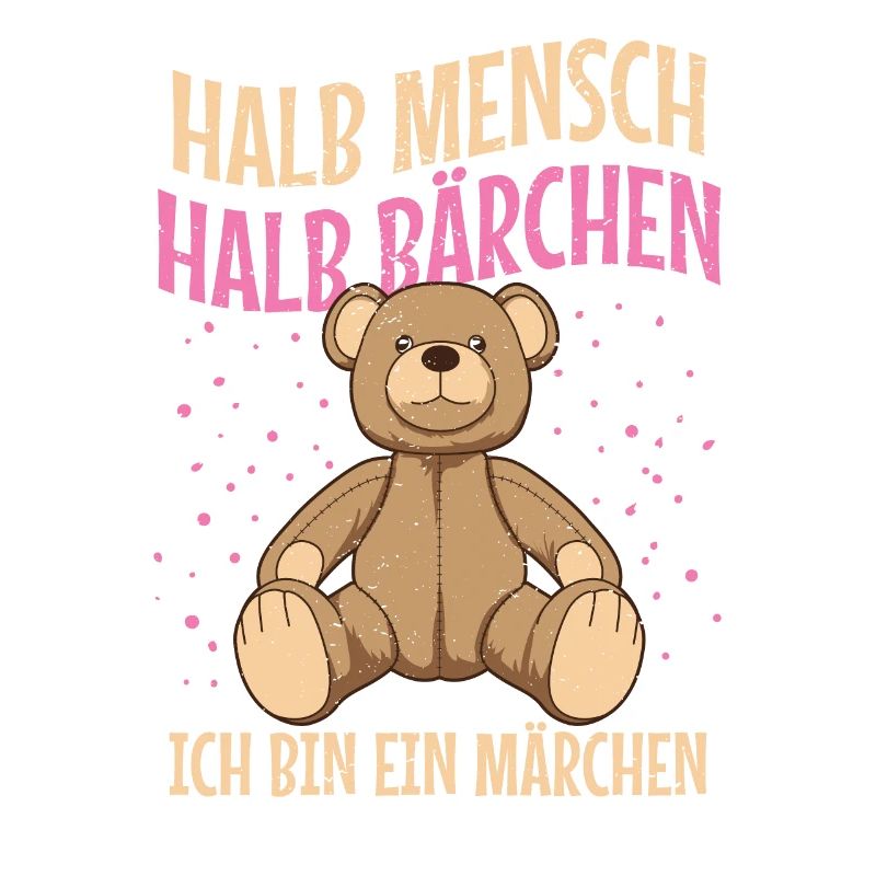 Bär halb Mensch Halb Bärchen, ich bin ein Märchen