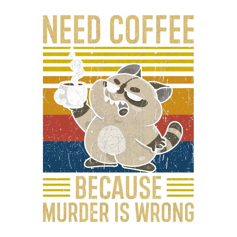 Need Coffee Coffee Saying Funny