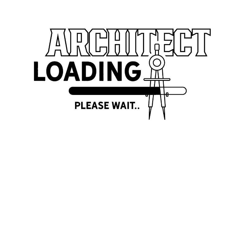 Architect Loads Please Wait Architecture Profession