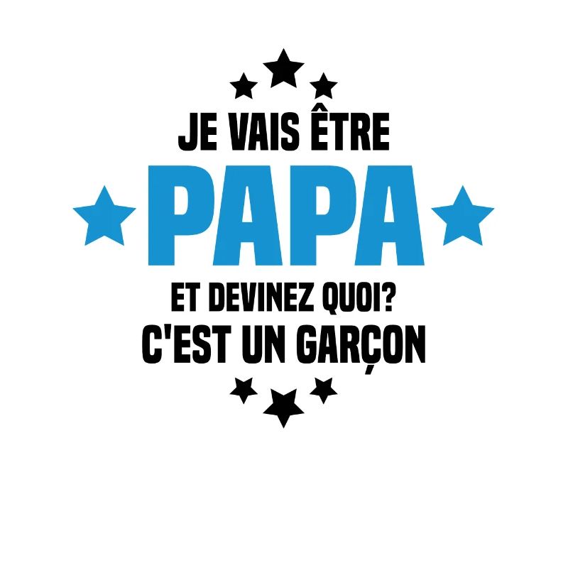 Je vais être papa et devinez quoi c'est un garçon