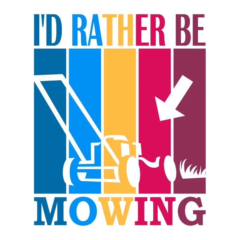 I'd rather be mowing