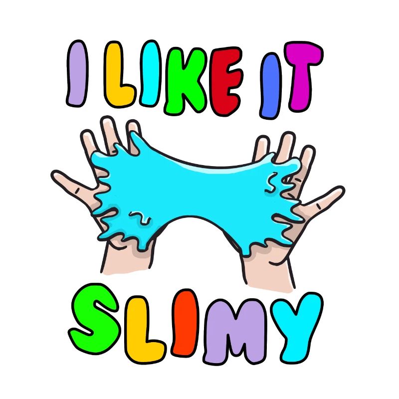 I like it Slimy Slime Fluffy Drizzly Cloud