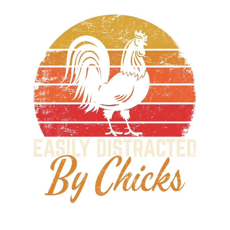 Easily Distracted By Chicks Funny Chicken Dad Chic
