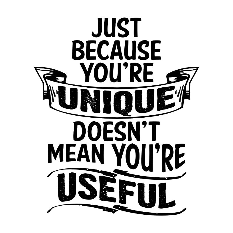 UNIQUE DOESNT MEAN USEFUL