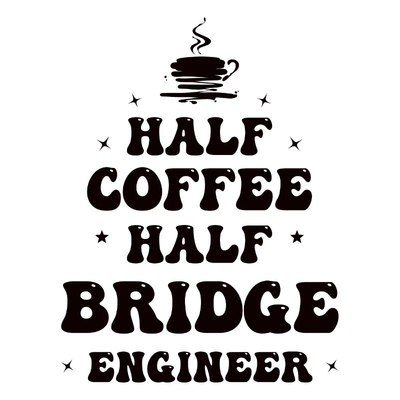 Civil Engineer Bridge Construction Statics Coffee Engineer