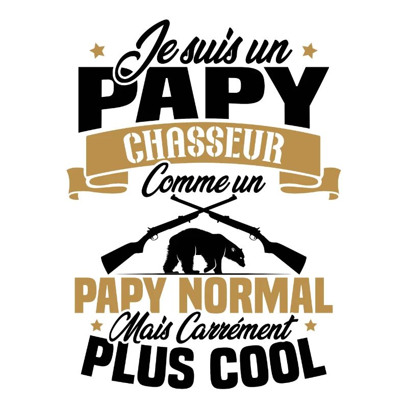 Je suis un papy chasseur comme un papy normal