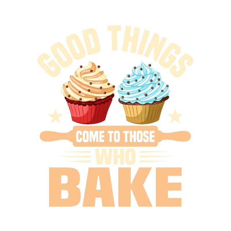 Good Things Come Tho Those Who Bake Baking Pies