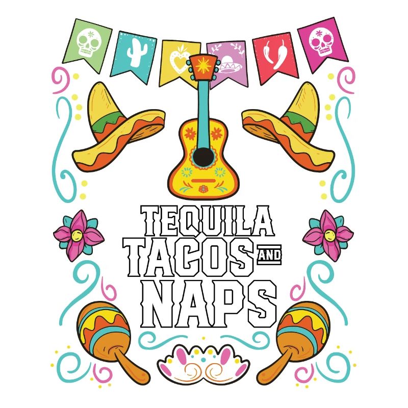 Tequila Tacos And Naps Alcoholic Tequila Drinker