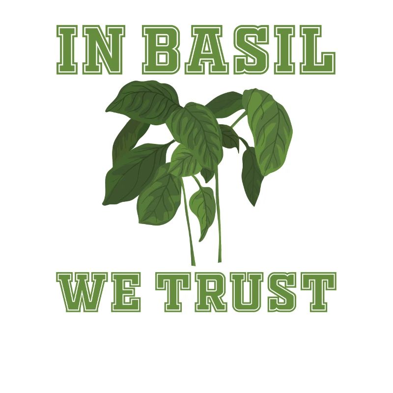 We trust in basil