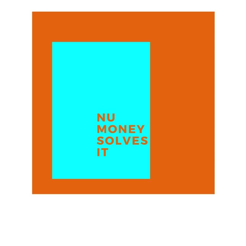 Nu money solves it