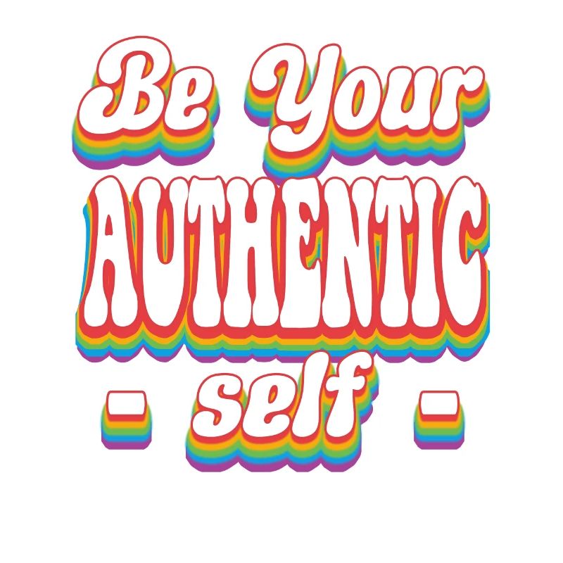 Sei dein authentisches Selbst - Pride Rainbow LGBTQ+