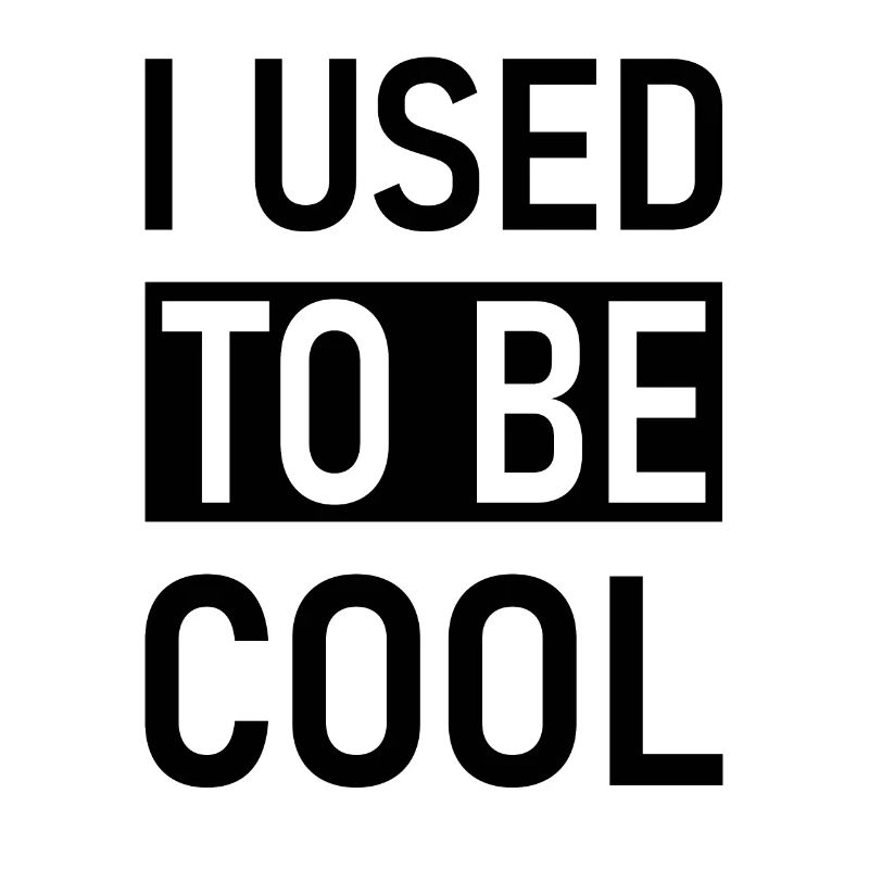 J’avais l’habitude d’être cool