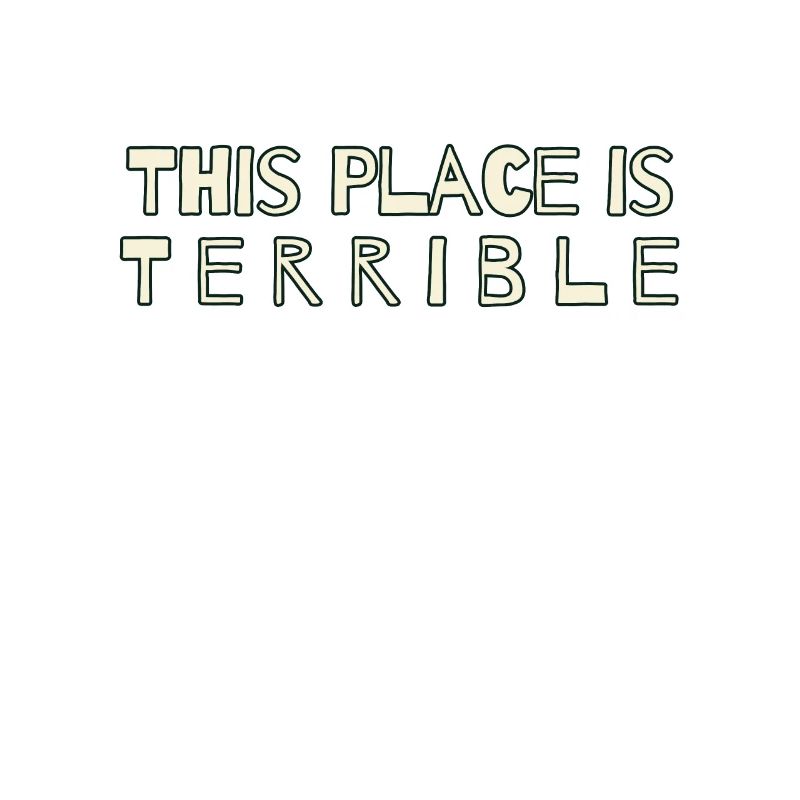 This place is horrible