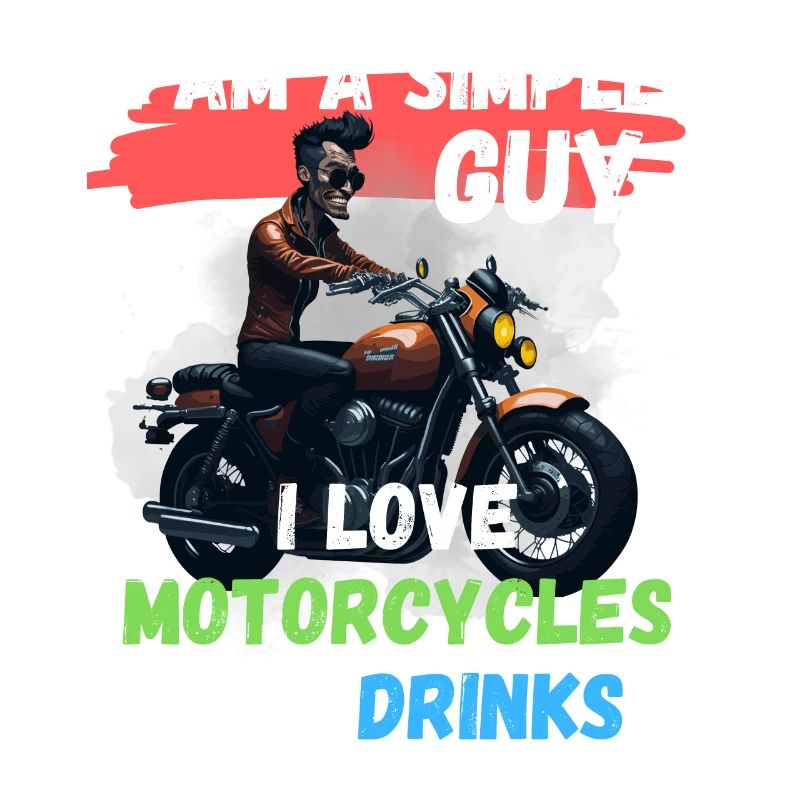 Ich bin ein einfacher Mann - ich liebe Motorräder