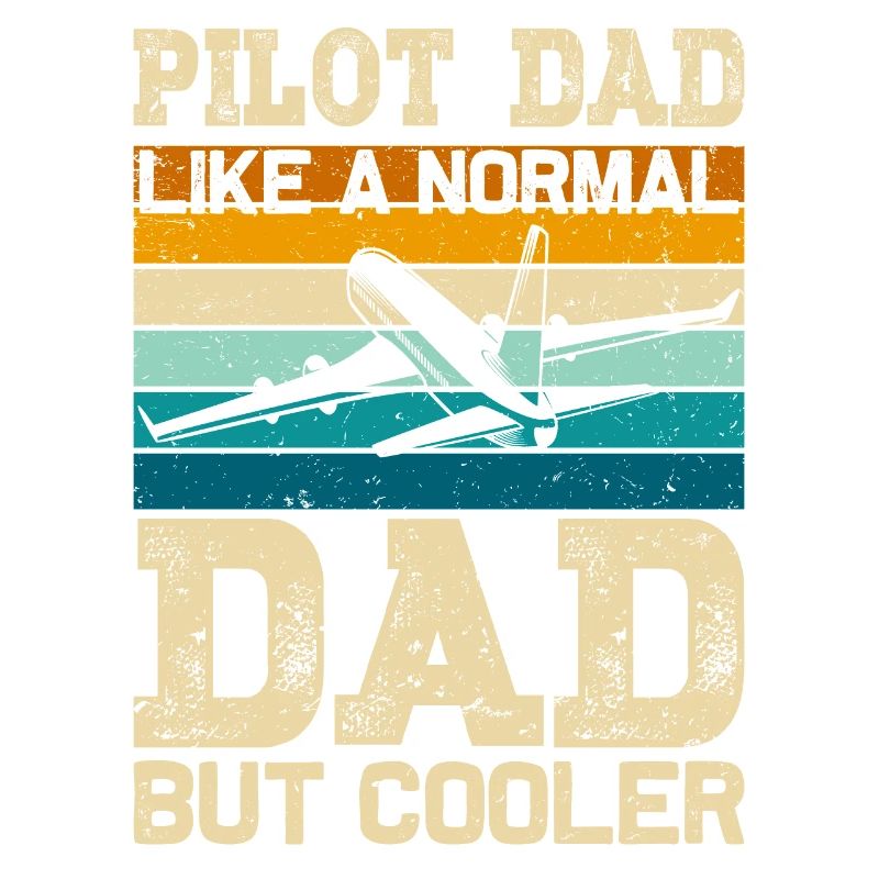 Pilot Dad Like Normal Dad for Men Aviation Pilot