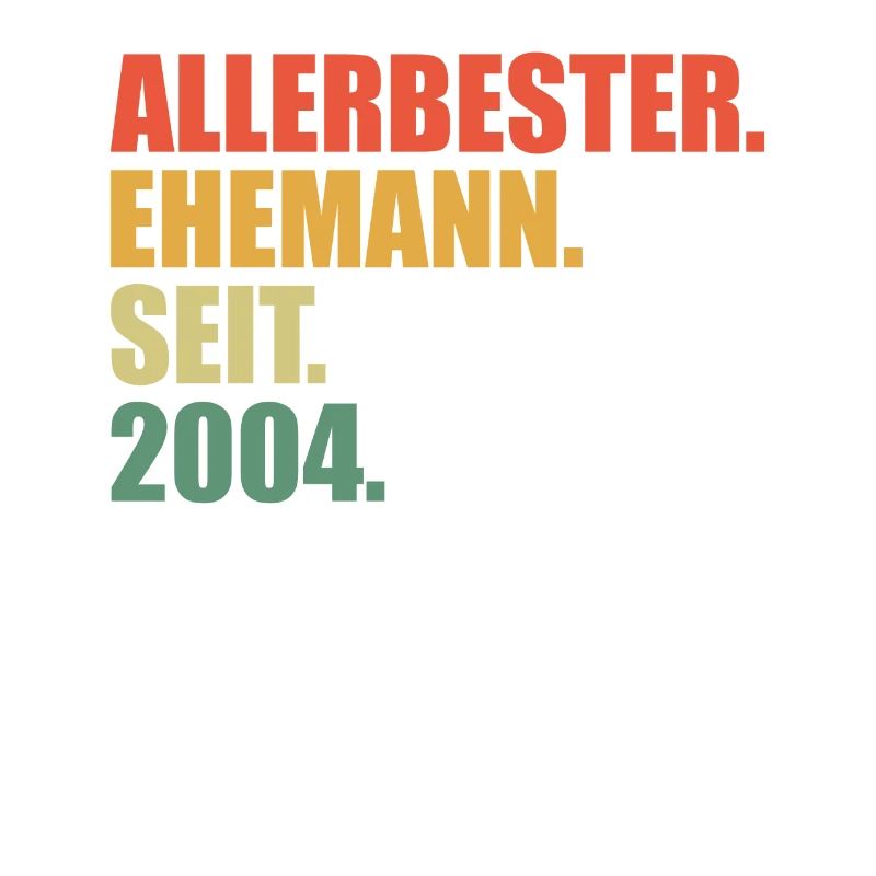 Bester Ehemann seit 2004 20.Hochzeitstag