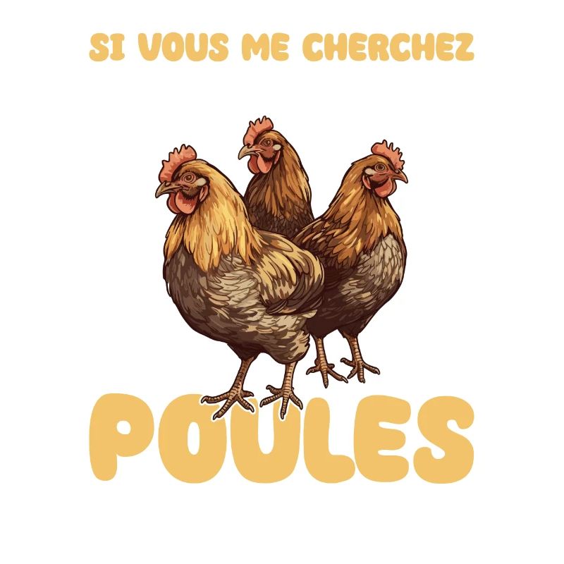 Si tu me cherches, je serai avec les poules