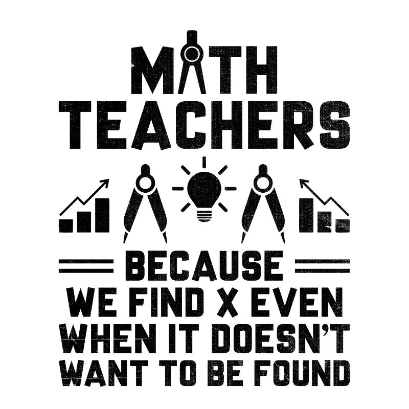 Math Teacher School Teacher Funny Maths Teachers S