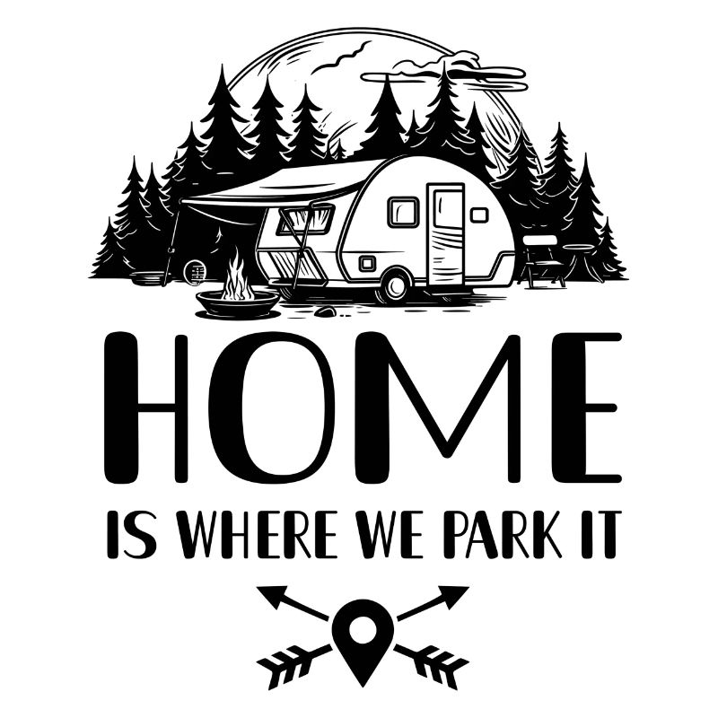 Home is where we park it Camping Camper