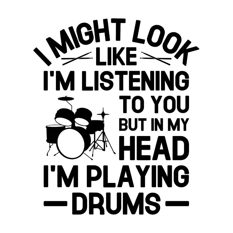 But In My Head I'm Playing Drums Drumming Drum Dru