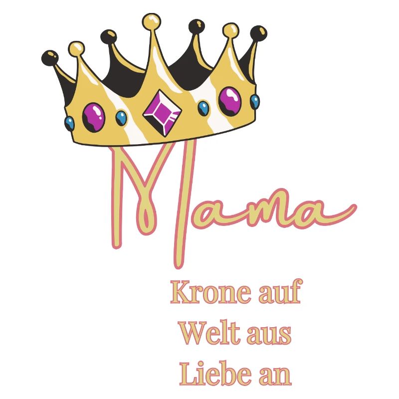 Pour moi, vous portez toujours la couronne - Maman, Reine !
